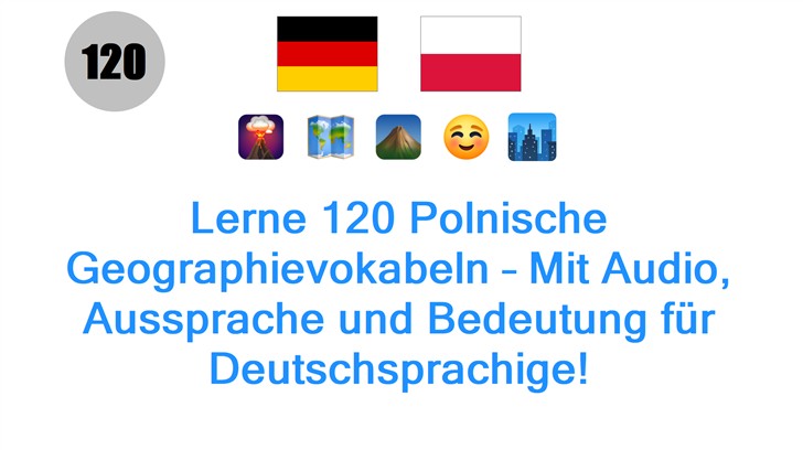 Lerne 120 Polnische Geographievokabeln – Mit Audio, Aussprache und Bedeutung für Deutschsprachige!
